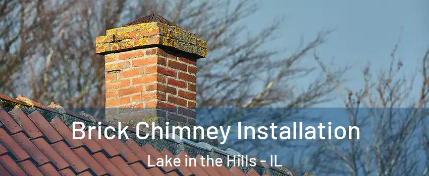  Brick Chimney Installation Lake in the Hills - IL