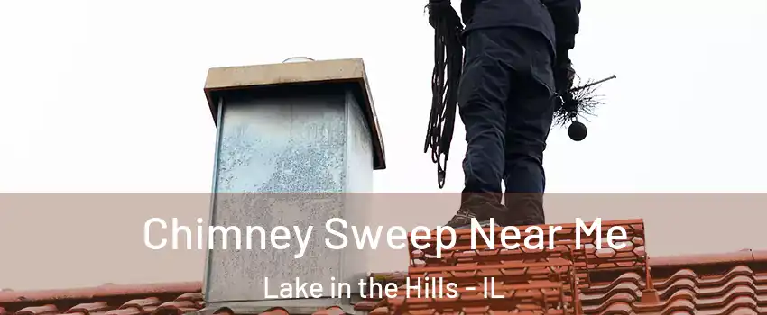  Chimney Sweep Near Me Lake in the Hills - IL