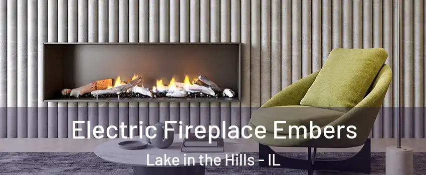  Electric Fireplace Embers Lake in the Hills - IL