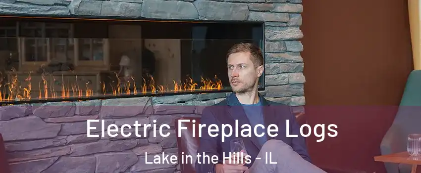  Electric Fireplace Logs Lake in the Hills - IL