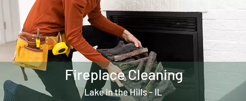  Fireplace Cleaning Lake in the Hills - IL