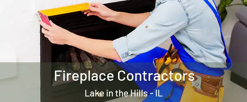  Fireplace Contractors Lake in the Hills - IL