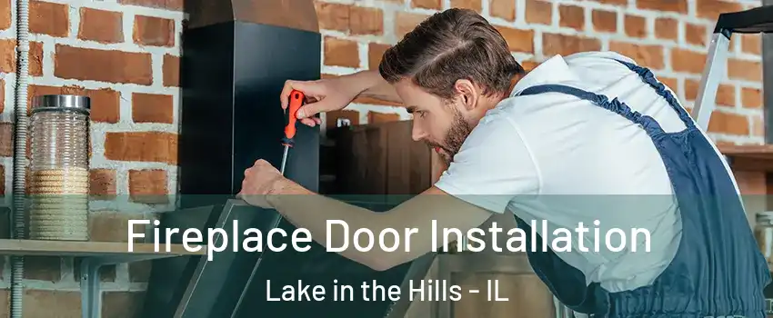  Fireplace Door Installation Lake in the Hills - IL