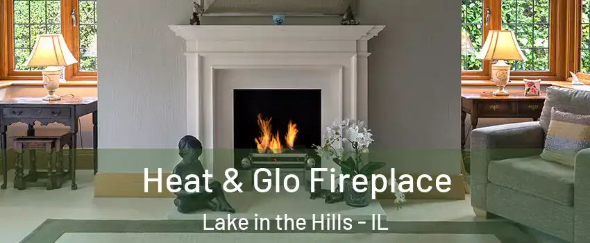  Heat & Glo Fireplace Lake in the Hills - IL