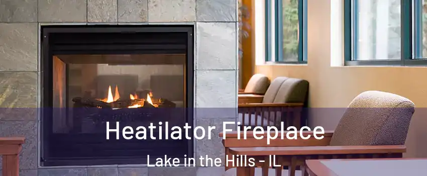  Heatilator Fireplace Lake in the Hills - IL